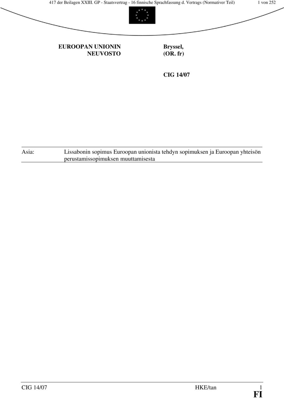 fr) CIG 14/07 Asia: Lissabonin sopimus Euroopan unionista tehdyn sopimuksen