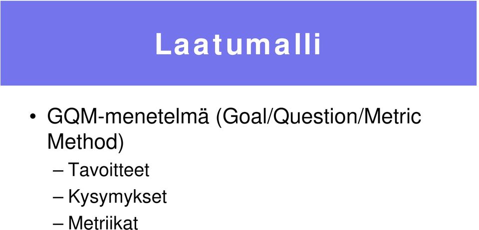 (Goal/Question/Metric