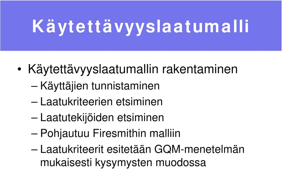 Laatutekijöiden etsiminen Pohjautuu Firesmithin malliin