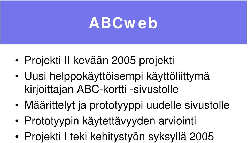 -sivustolle Määrittelyt ja prototyyppi uudelle sivustolle