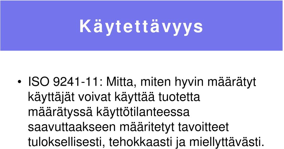 määrätyssä käyttötilanteessa saavuttaakseen