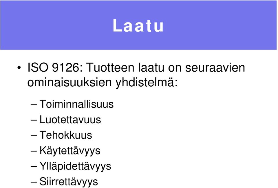 Toiminnallisuus Luotettavuus Tehokkuus