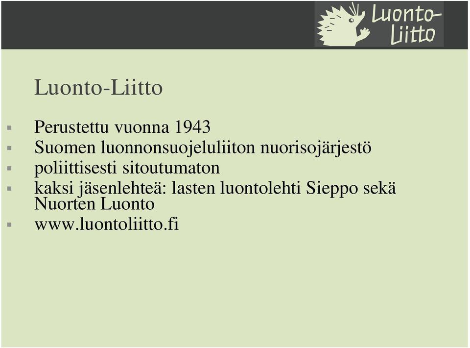 poliittisesti sitoutumaton kaksi jäsenlehteä: