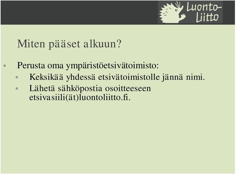 Keksikää yhdessä etsivätoimistolle jännä