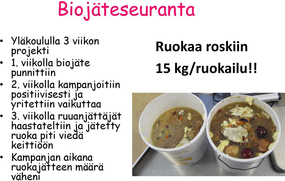 viikolla kampanjoitiin positiivisesti ja yritettiin vaikuttaa 3.