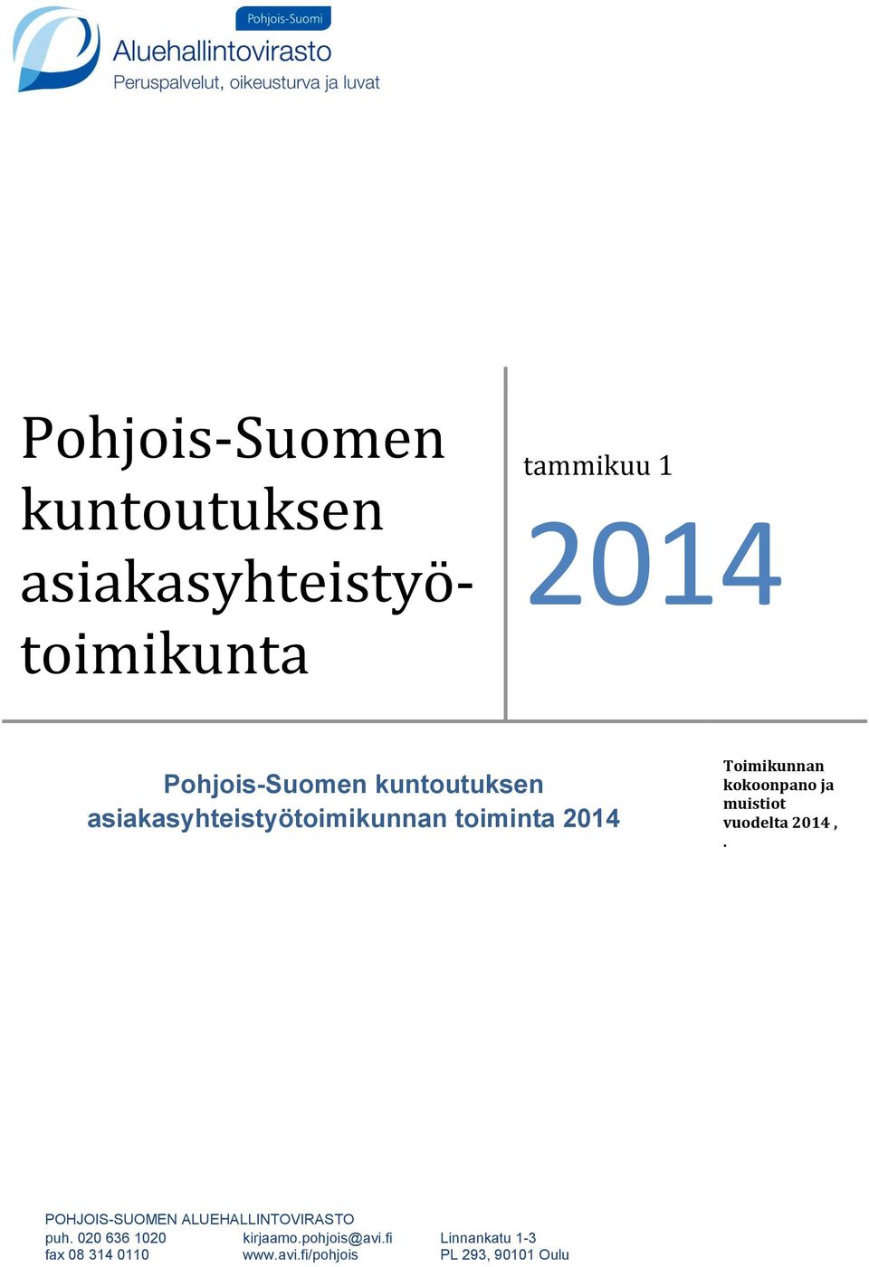 kokoonpano ja muistiot vuodelta 2014,. POHJOIS-SUOMEN ALUEHALLINTOVIRASTO puh.