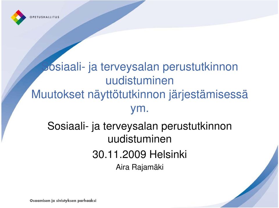 järjestämisessä ym.  uudistuminen 30.11.