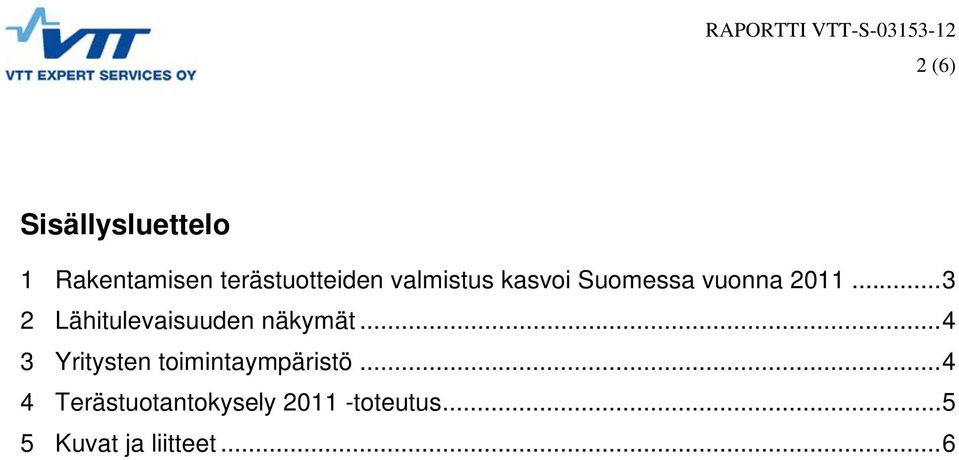 .. 3 2 Lähitulevaisuuden näkymät.