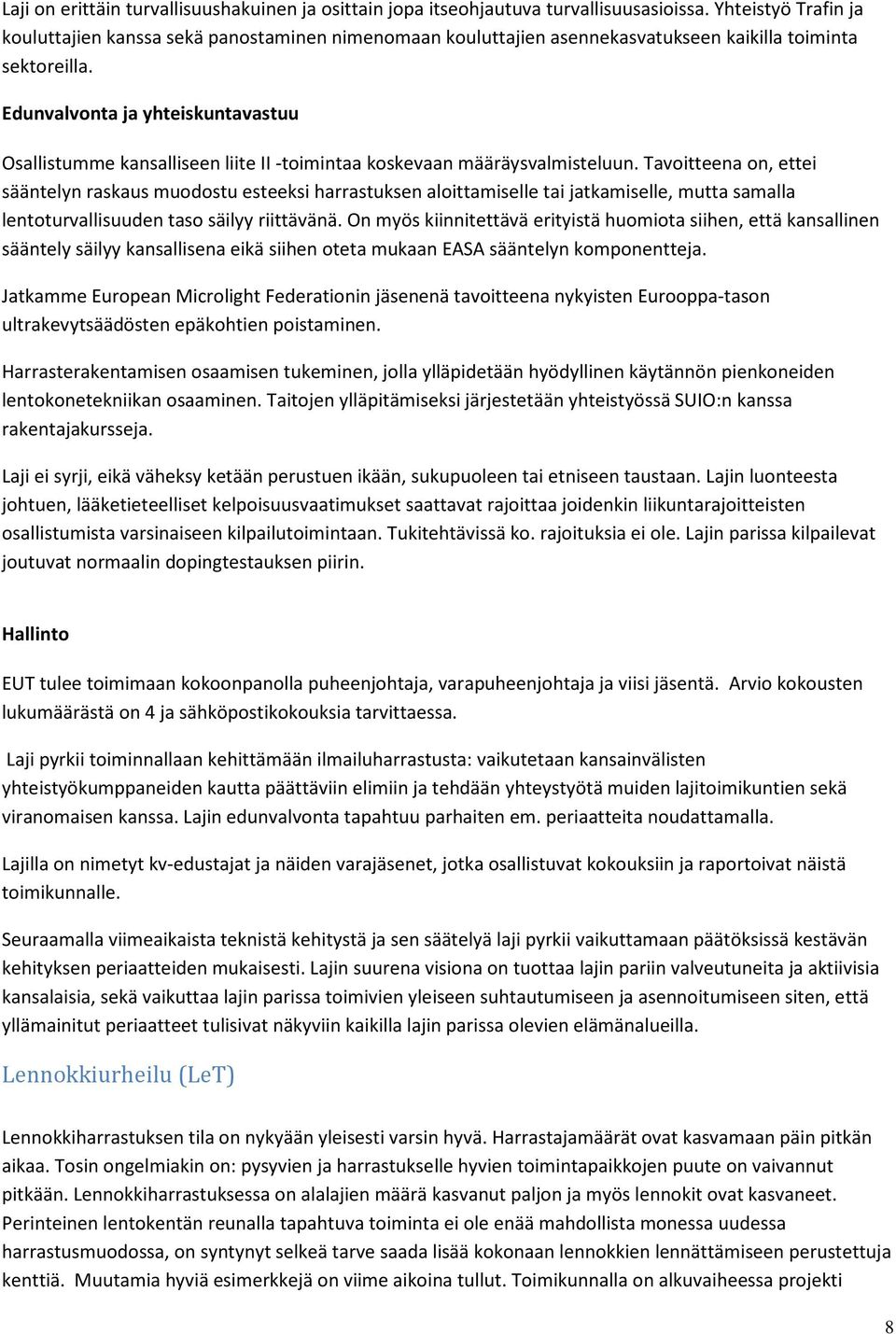 Edunvalvonta ja yhteiskuntavastuu Osallistumme kansalliseen liite II -toimintaa koskevaan määräysvalmisteluun.