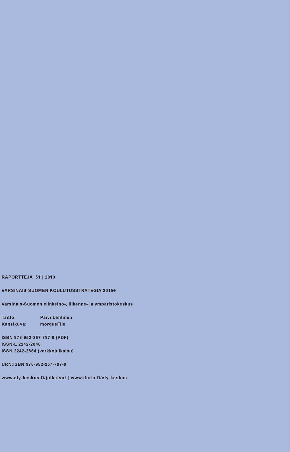 morguefile ISBN 978-952-257-797-9 (PDF) ISSN-L 2242-2846 ISSN 2242-2854