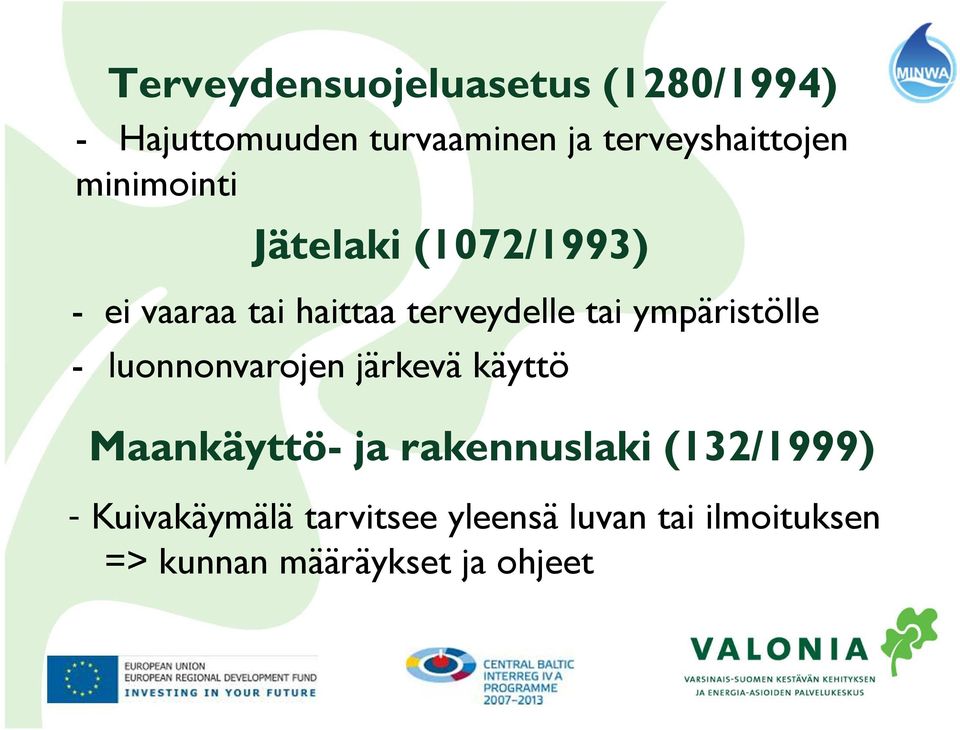 terveydelle tai ympäristölle - luonnonvarojen järkevä käyttö Maankäyttö- ja