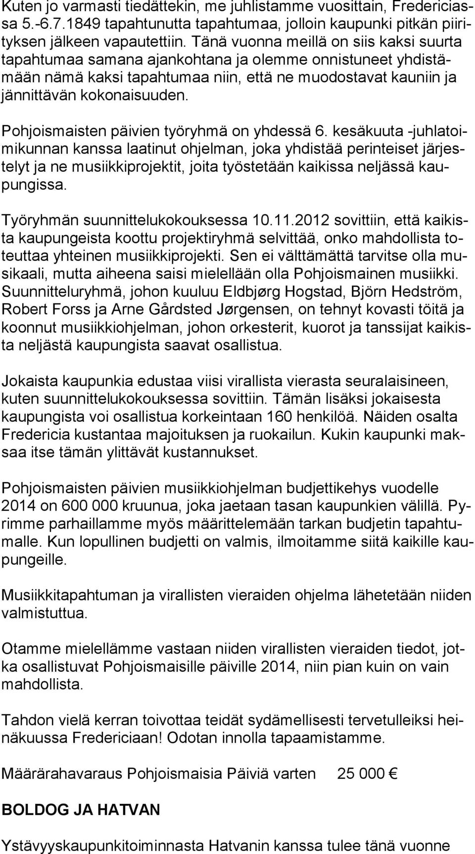 Pohjoismaisten päivien työryhmä on yhdessä 6.