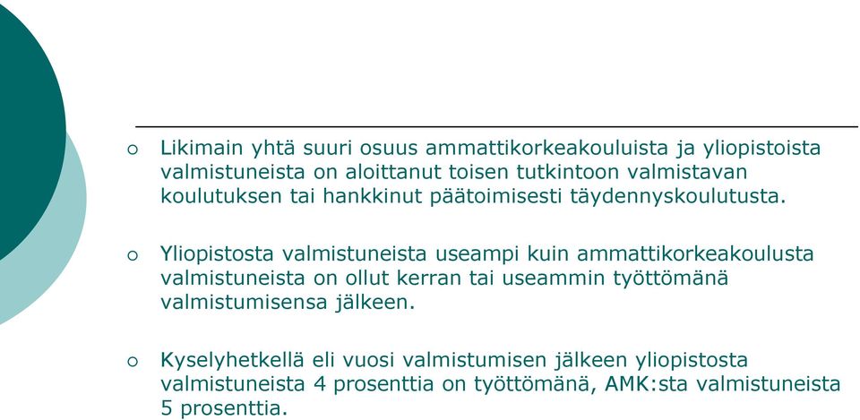 Yliopistosta valmistuneista useampi kuin ammattikorkeakoulusta valmistuneista on ollut kerran tai useammin