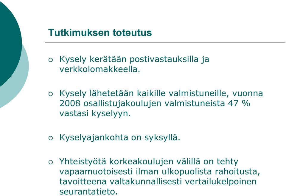 % vastasi kyselyyn. Kyselyajankohta on syksyllä.