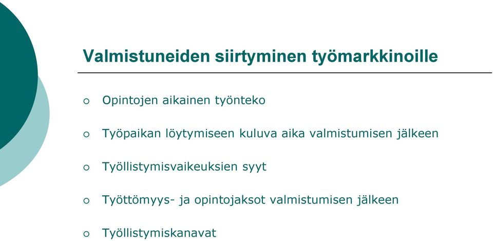 valmistumisen jälkeen Työllistymisvaikeuksien syyt