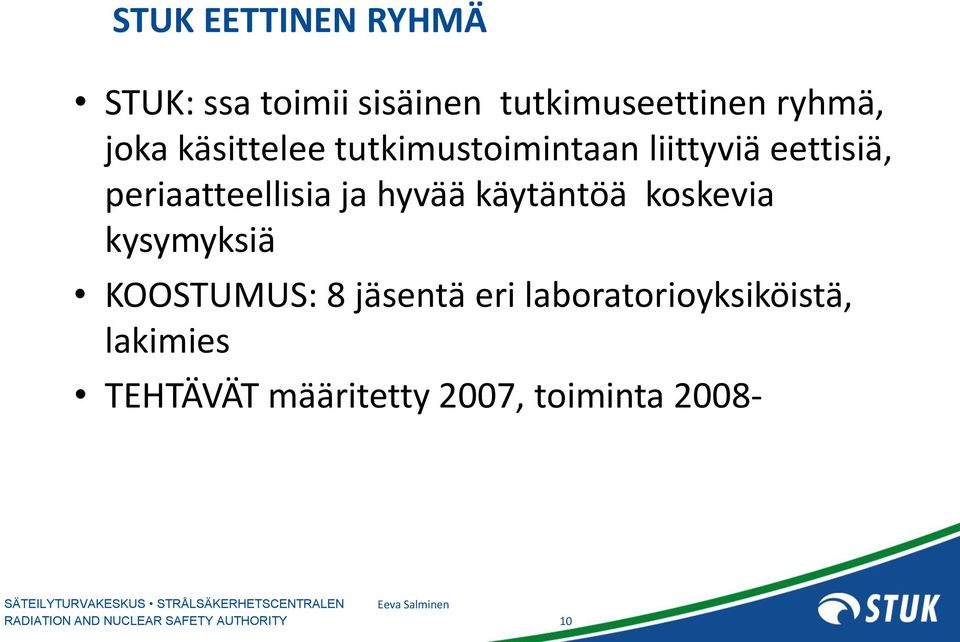 periaatteellisia ja hyvää käytäntöä koskevia kysymyksiä KOOSTUMUS: 8