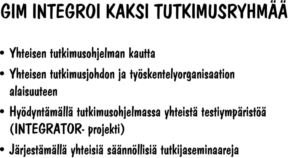 Hyödyntämällä tutkimusohjelmassa yhteistä testiympäristöä