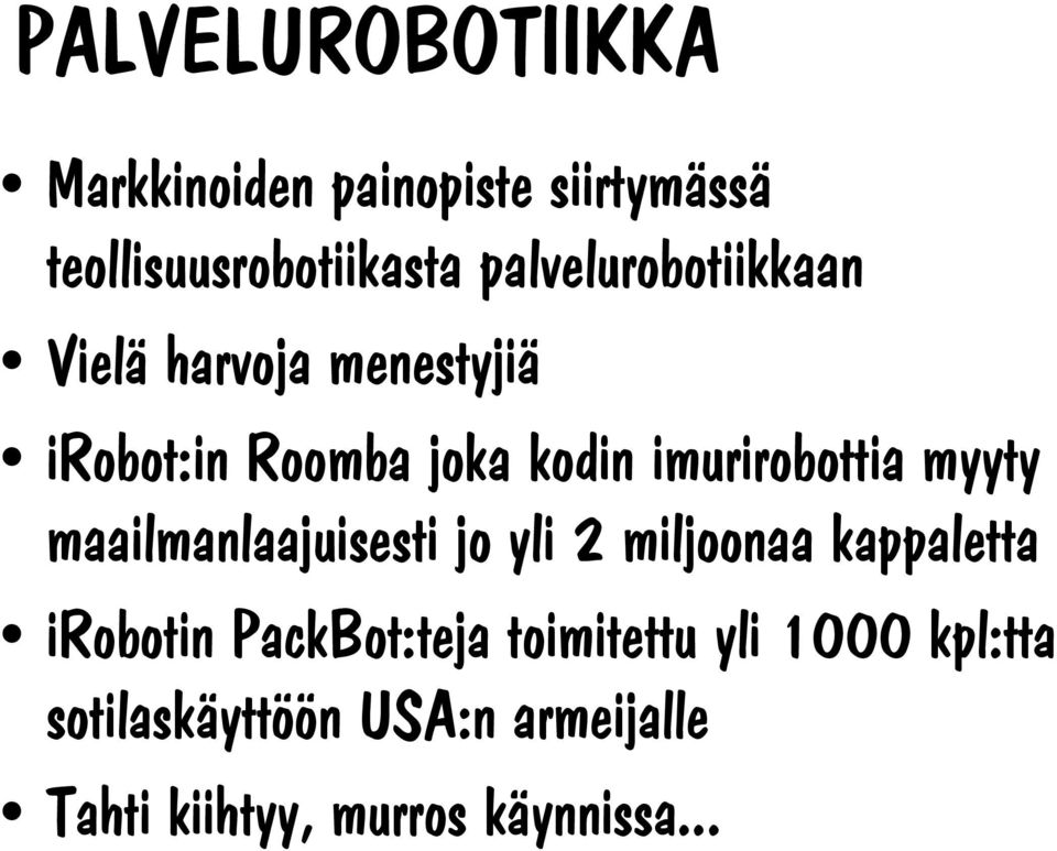 imurirobottia myyty maailmanlaajuisesti jo yli 2 miljoonaa kappaletta irobotin