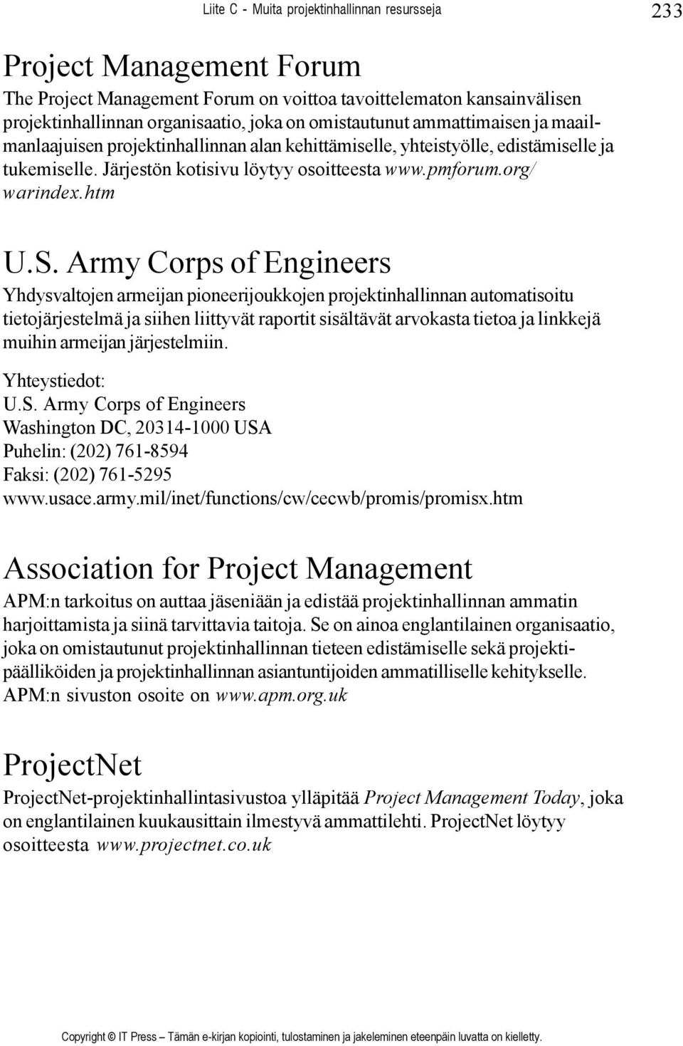 Army Corps of Engineers Yhdysvaltojen armeijan pioneerijoukkojen projektinhallinnan automatisoitu tietojärjestelmä ja siihen liittyvät raportit sisältävät arvokasta tietoa ja linkkejä muihin armeijan