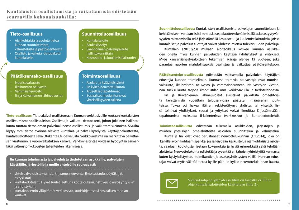 Suunnitteluosallisuus: Kuntalaisten osallistumista palvelujen suunnitteluun ja kehittämiseen voidaan lisätä mm.