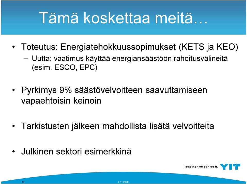 ESCO, EPC) Pyrkimys 9% säästövelvoitteen saavuttamiseen vapaehtoisin keinoin