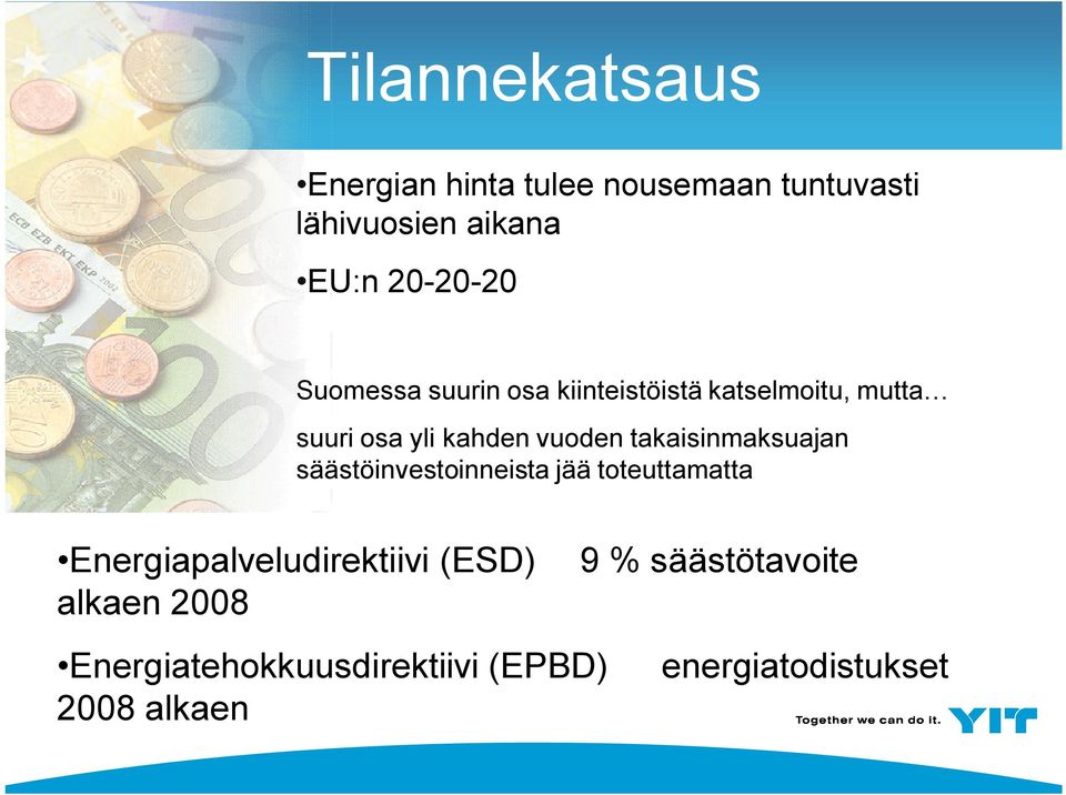 takaisinmaksuajan säästöinvestoinneista jää toteuttamatta Energiapalveludirektiivi (ESD) 9