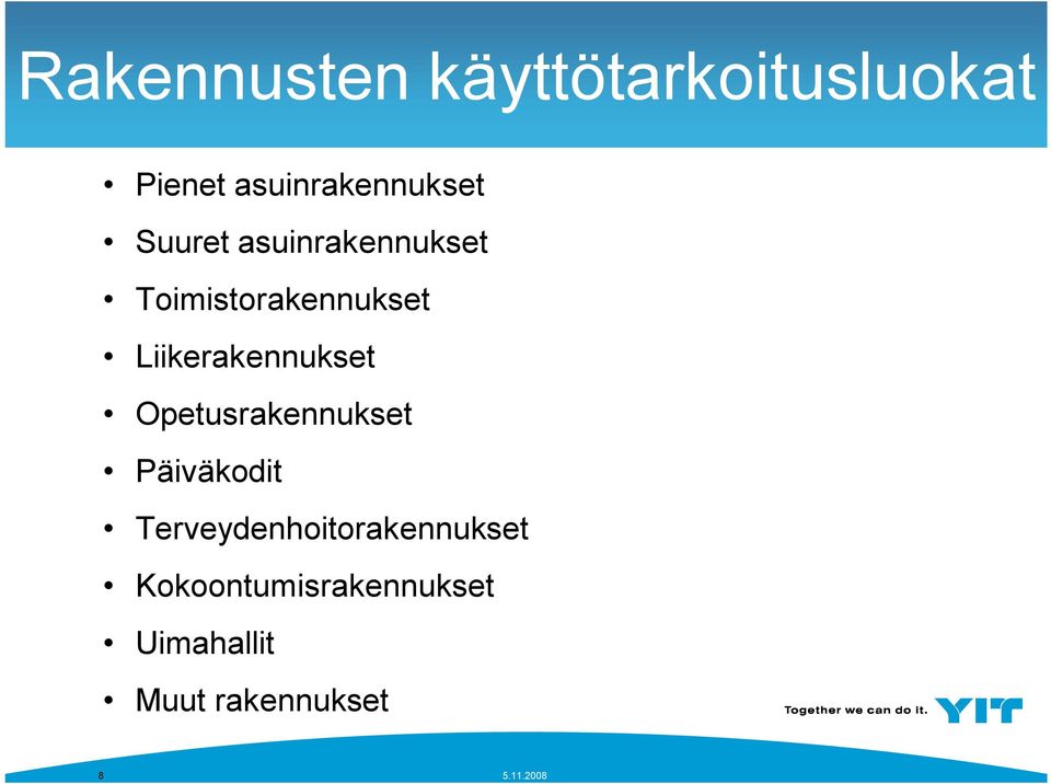 Liikerakennukset Opetusrakennukset Päiväkodit