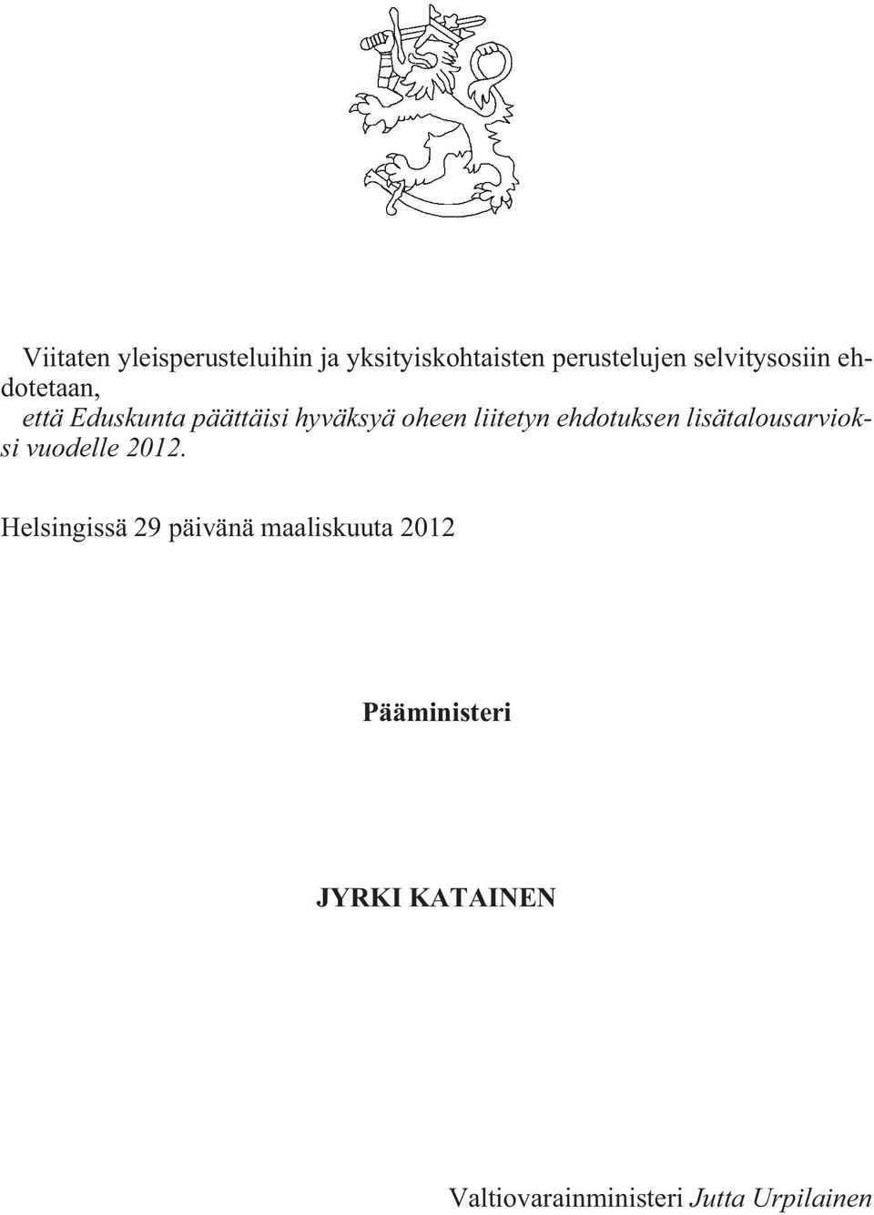 liitetyn ehdotuksen lisätalousarvioksi vuodelle 2012.