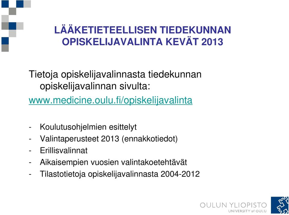 fi/opiskelijavalinta - Koulutusohjelmien esittelyt - Valintaperusteet 2013