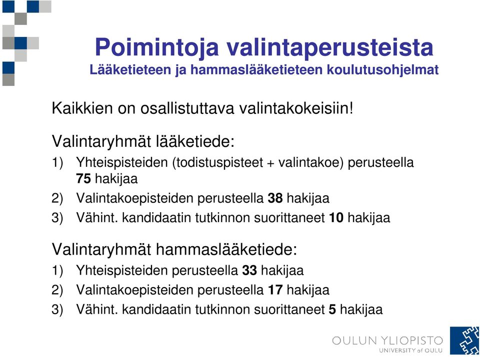 perusteella 38 hakijaa 3) Vähint.