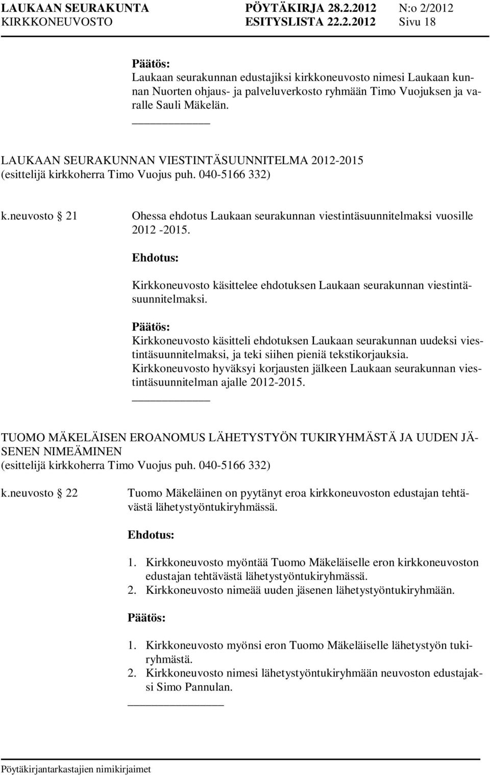 Kirkkoneuvosto käsittelee ehdotuksen Laukaan seurakunnan viestintäsuunnitelmaksi.