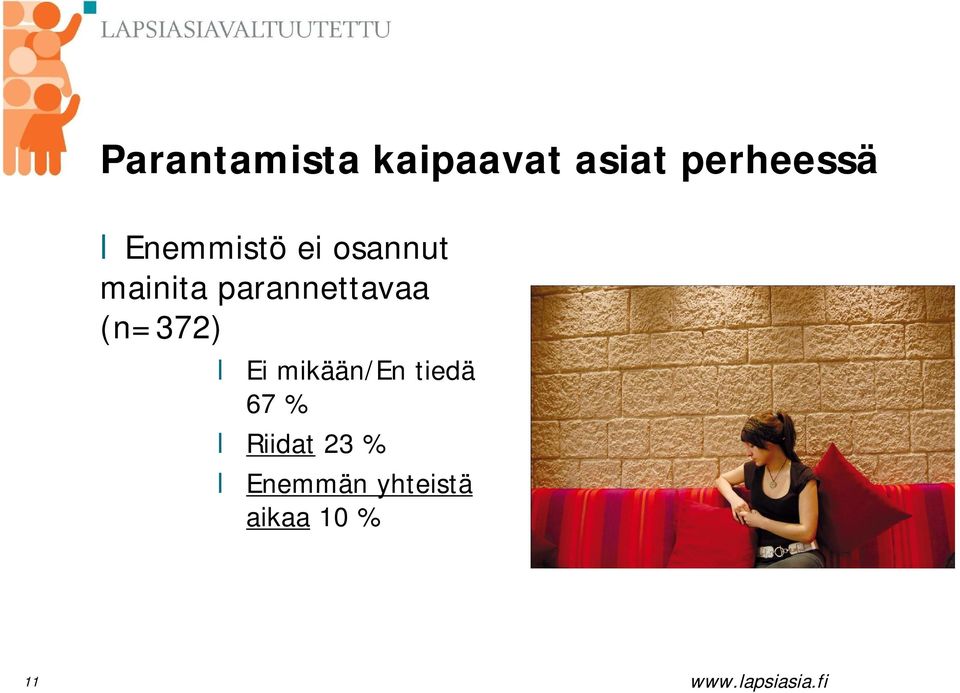 parannettavaa (n=372) Ei mikään/en