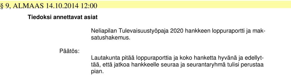 2020 hankkeen loppuraportti ja maksatushakemus.