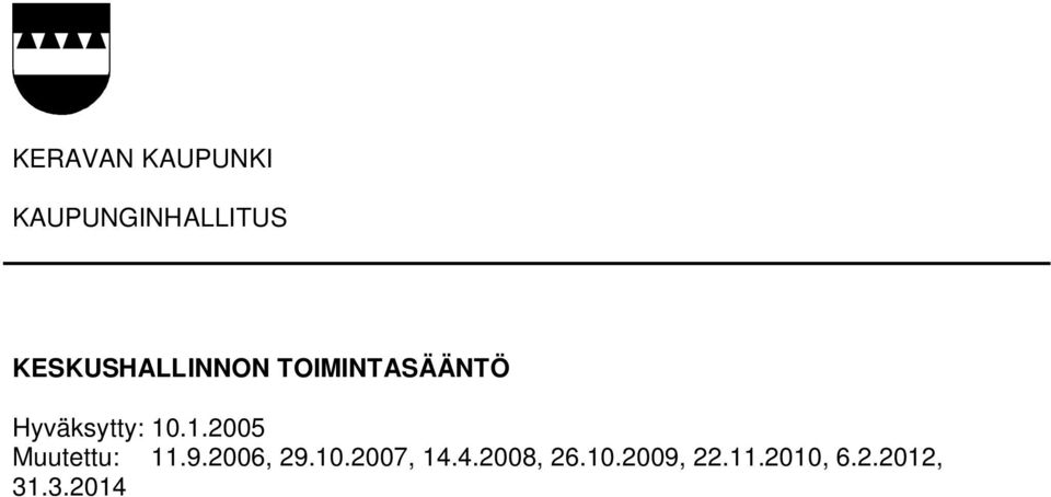 10.1.2005 Muutettu: 11.9.2006, 29.10.2007, 14.