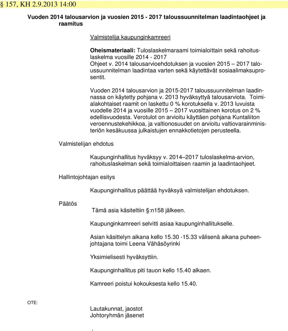 Tuloslaskelmaraami toimialoittain sekä rahoituslaskelma vuosille 2014-2017 Ohjeet v.