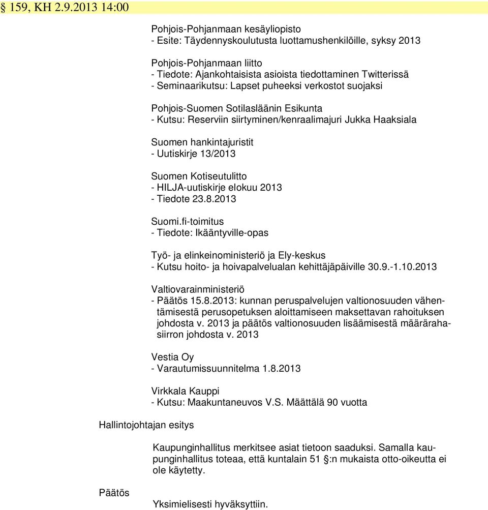 hankintajuristit - Uutiskirje 13/2013 Suomen Kotiseutulitto - HILJA-uutiskirje elokuu 2013 - Tiedote 23.8.2013 Suomi.