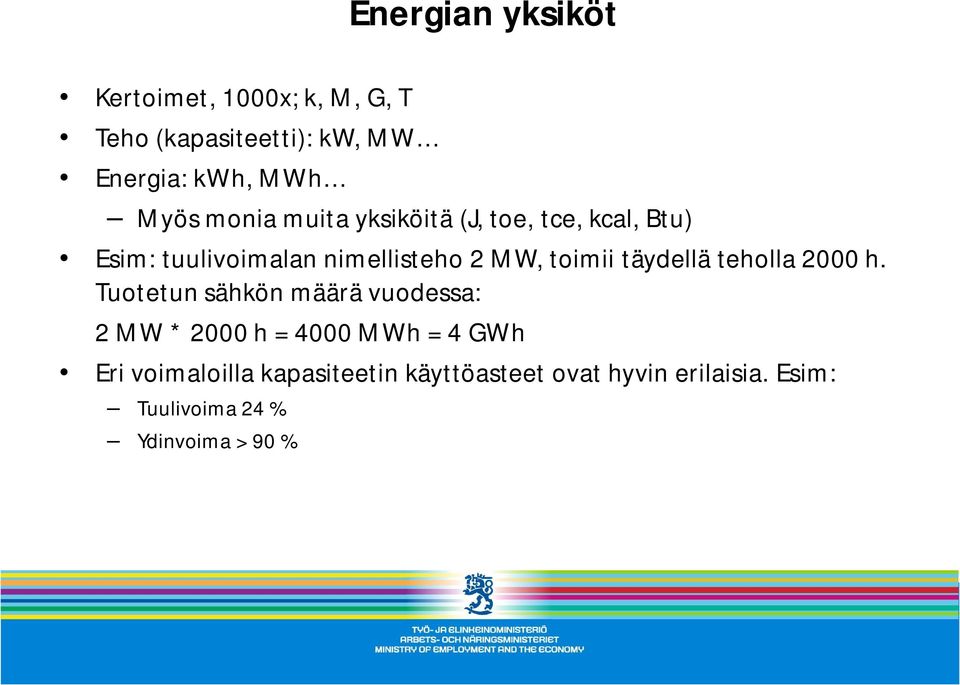 toimii täydellä teholla 2000 h.