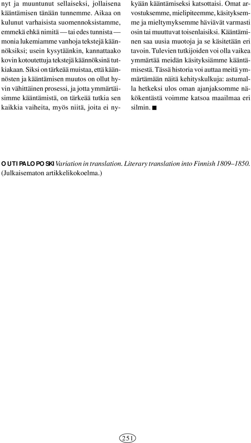 käännöksinä tutkiakaan.