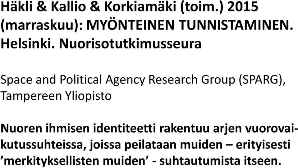 Nuorisotutkimusseura Space and Political Agency Research Group (SPARG), Tampereen
