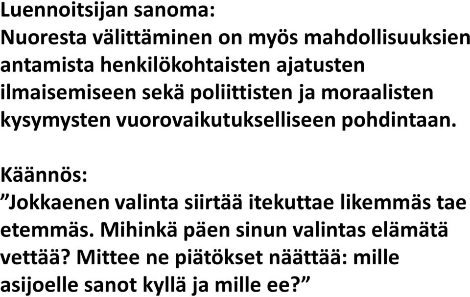 vuorovaikutukselliseen pohdintaan.