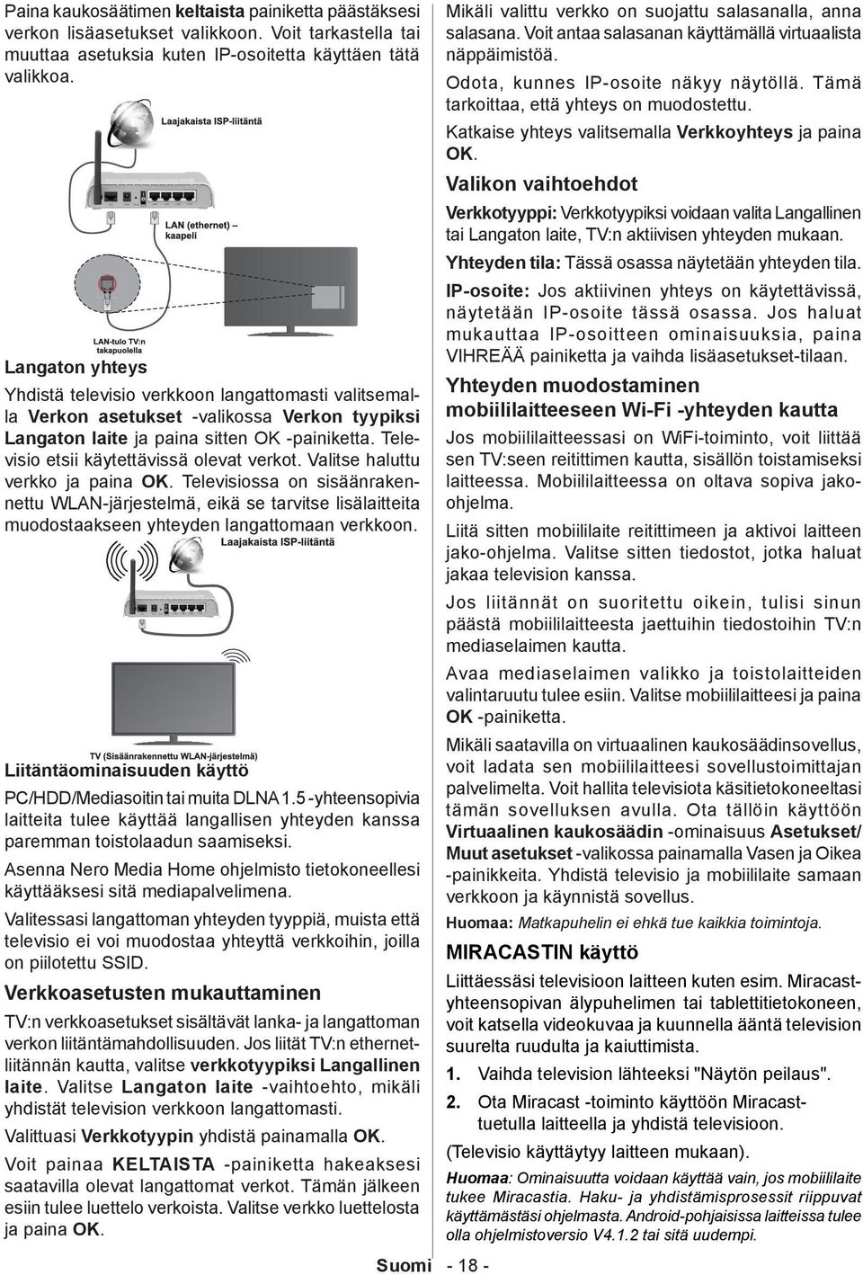 Televisio etsii käytettävissä olevat verkot. Valitse haluttu verkko ja paina OK.