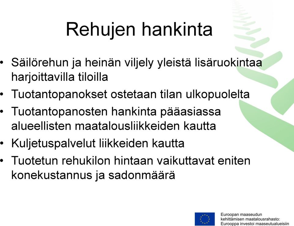 Tuotantopanosten hankinta pääasiassa alueellisten maatalousliikkeiden kautta