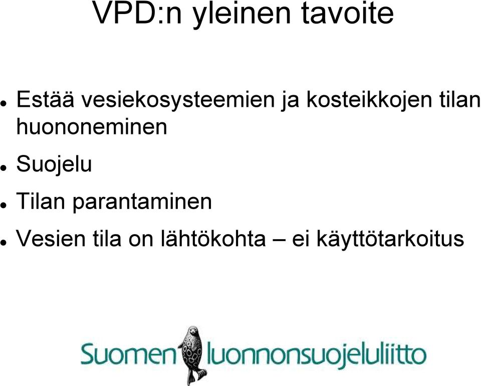 tilan huononeminen Suojelu Tilan