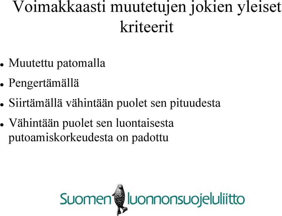 Siirtämällä vähintään puolet sen pituudesta