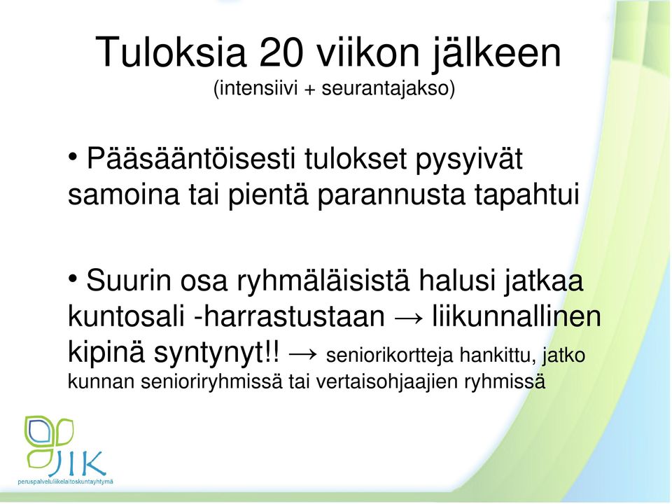 ryhmäläisistä halusi jatkaa kuntosali -harrastustaan liikunnallinen kipinä