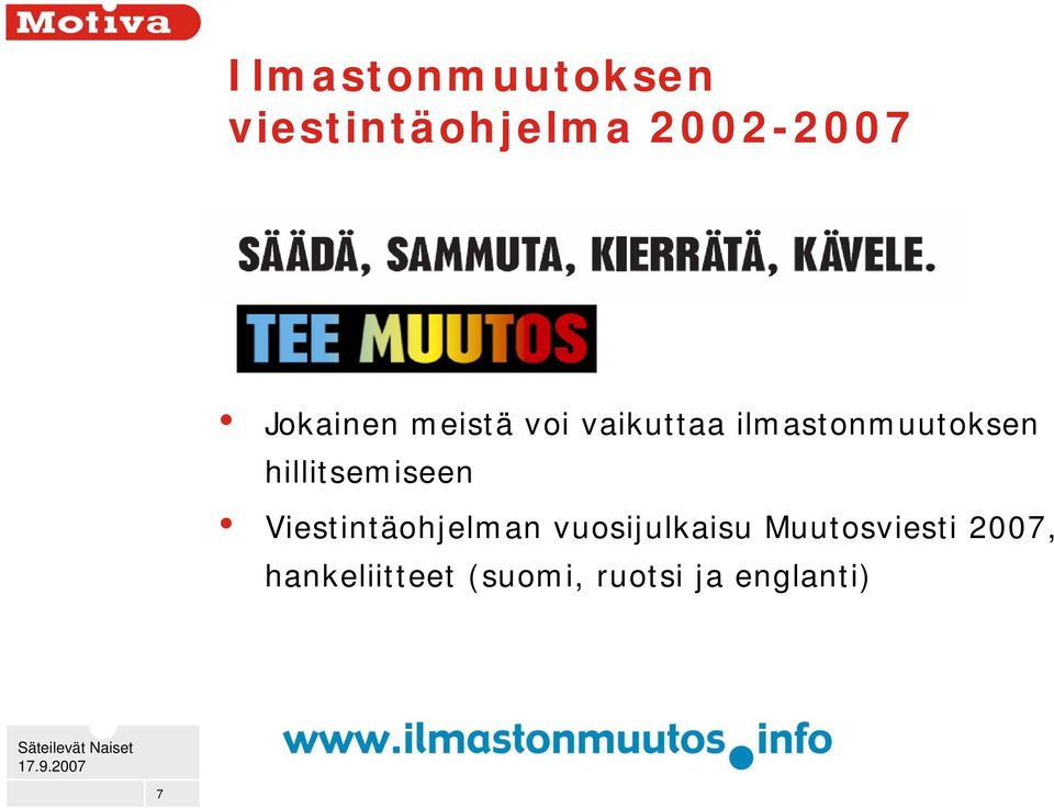 Viestintäohjelman vuosijulkaisu Muutosviesti 2007,