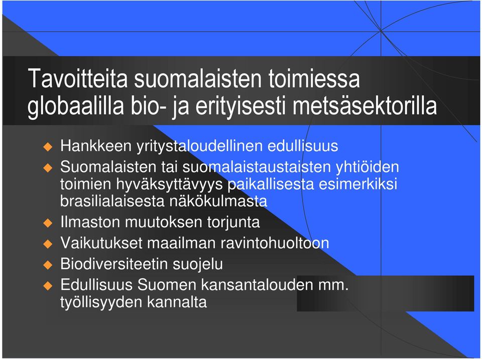 hyväksyttävyys paikallisesta esimerkiksi brasilialaisesta näkökulmasta Ilmaston muutoksen torjunta