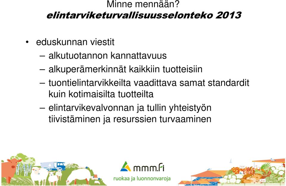 kannattavuus alkuperämerkinnät kaikkiin tuotteisiin tuontielintarvikkeilta