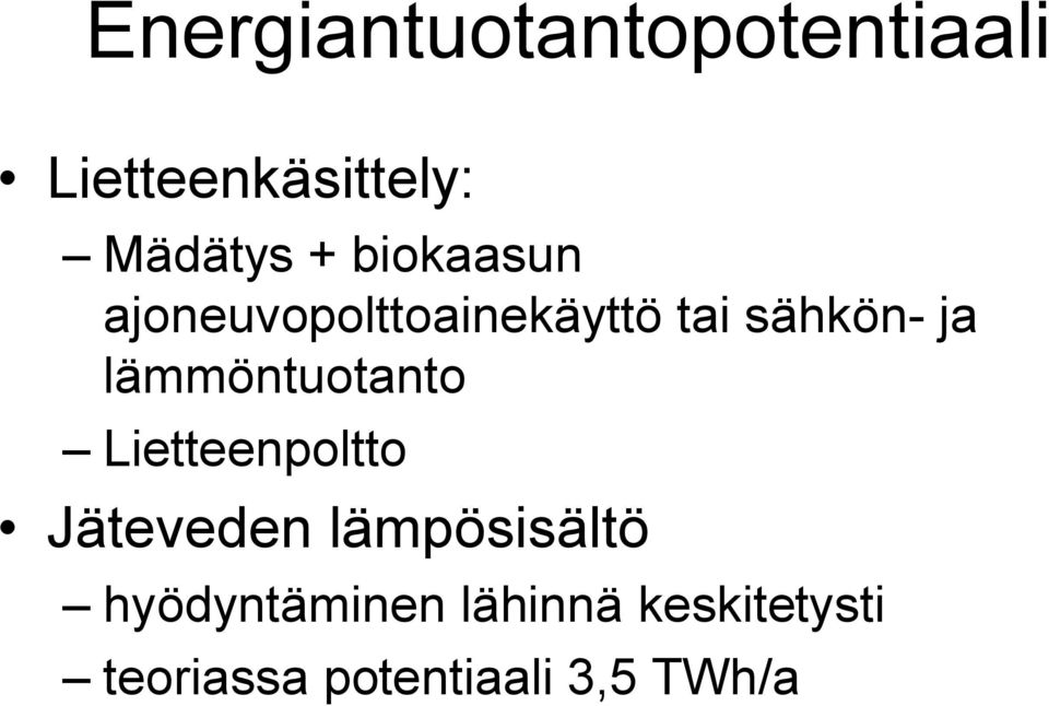 lämmöntuotanto Lietteenpoltto Jäteveden lämpösisältö