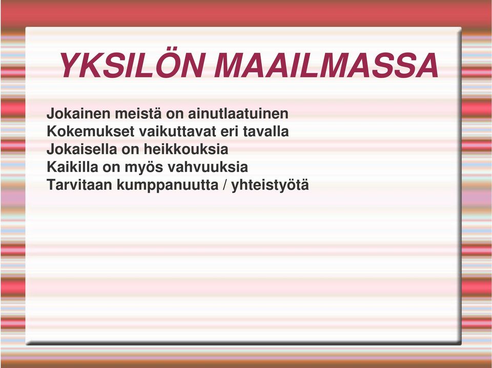 tavalla Jokaisella on heikkouksia Kaikilla